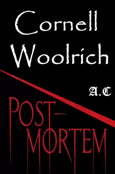 Вулрич Корнелл - Postmortem